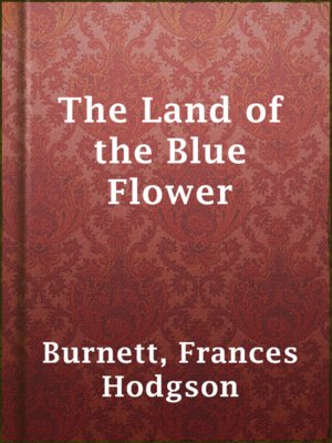 The Land of the Blue Flower - ebook